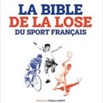 La Bible de la lose du sport français Broché – Illustré