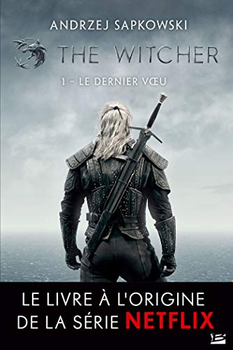 The Witcher : Le Dernier Vœu: Sorceleur, T1