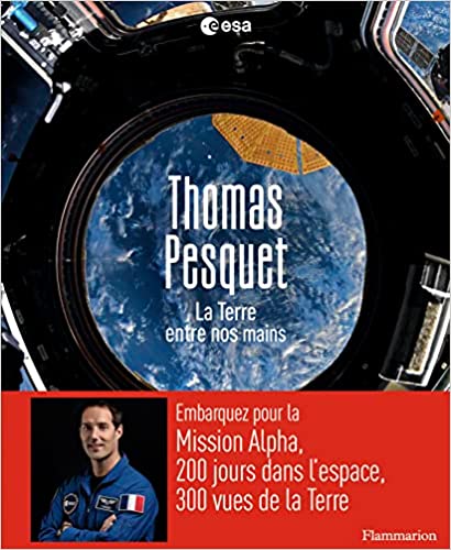 Thomas Pesquet, La Terre entre nos mains neuf dès 26,99 € livraison gratuite