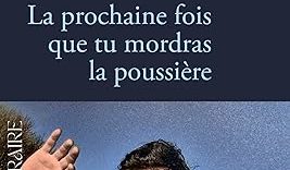 La prochaine fois que tu mordras la poussière de Panayotis Pascot neuf 19,50 euros