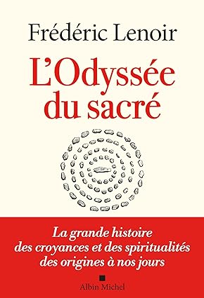 L'Odyssée du sacré: La grande histoire des croyances et des spiritualités neuf 24,50 €