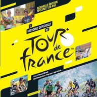 L'histoire officielle du Tour de France - Nouvelle édition spéciale 120 ans neuf 29,90 euros