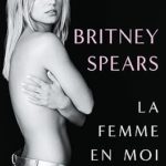 Britney Spears La femme en moi livre neuf 22,90 €