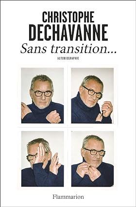 Sans transition...: Autobiographie de Christophe Dechavanne neuf 20,50€