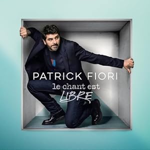 Le Chant est Libre Patrick Fiori CD neuf 15,99€