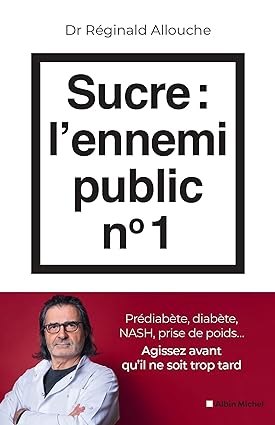Sucre : l'ennemi public n°1 livre de Réginald Allouche 19,90 €